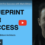 Blueprint for success architecture presentation thumbnail, featuring Mark Bittoni of Bittoni Architects.